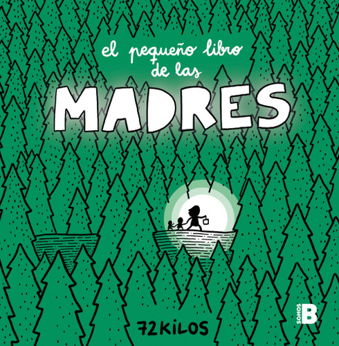 El pequeño libro de las madres / The Small Book of Moms book cover by 72 Kilos