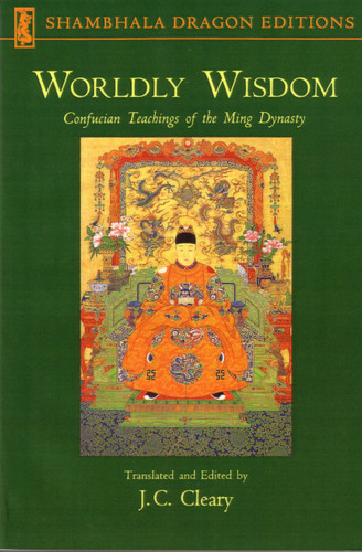 Worldly Wisdom: Confucian Teachings of the Ming Dynasty book cover by J. C. Cleary