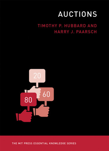 Auctions (The MIT Press Essential Knowledge series) book cover by Timothy P. Hubbard, Harry J. Paarsch