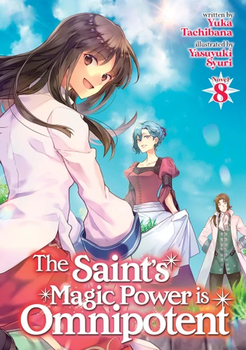 The Saint's Magic Power is Omnipotent (Light Novel) Vol. 8 (The Saint's Magic Power is Omnipotent (Light Novel)) book cover by Yuka Tachibana
