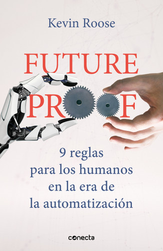Futureproof: 9 reglas para los humanos en la era de la automatización  / 9 Rules for Humans in the Age of Automation book cover by Kevin Roose
