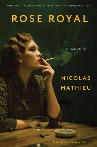 Rose Royal: A Love Story book cover by Nicolas Mathieu