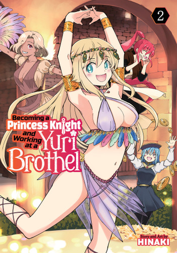 Becoming a Princess Knight and Working at a Yuri Brothel Vol. 2 (Becoming a Princess Knight and Working at a Yuri Brothel) book cover by Hinaki
