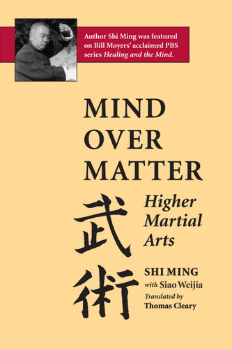 Mind Over Matter: Higher Martial Arts book cover by Shi Ming, Siao Weijia
