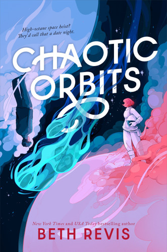 Chaotic Orbits (CHAOTIC ORBITS) book cover by Beth Revis