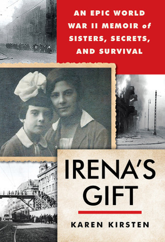 Irena's Gift: An Epic WWII Memoir of Sisters, Secrets, and Survival book cover by Karen Kirsten