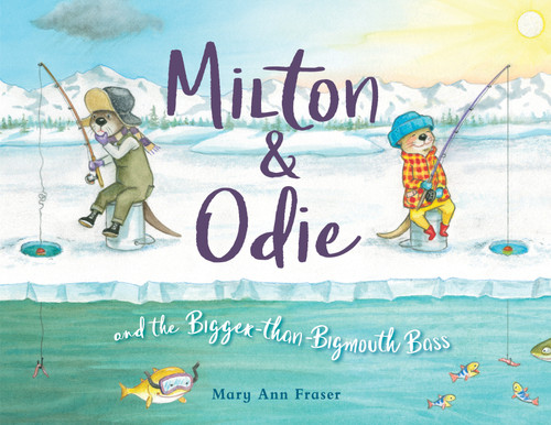 Milton & Odie and the Bigger-than-Bigmouth Bass book cover by Mary Ann Fraser