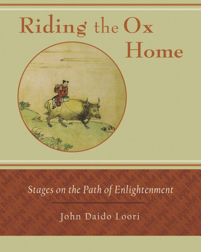 Riding the Ox Home: Stages on the Path of Enlightenment book cover by John Daido Loori