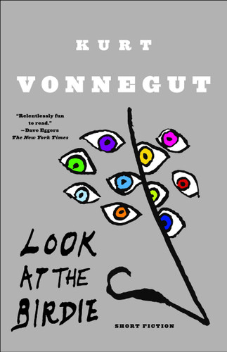 Look at the Birdie: Short Fiction book cover by Kurt Vonnegut