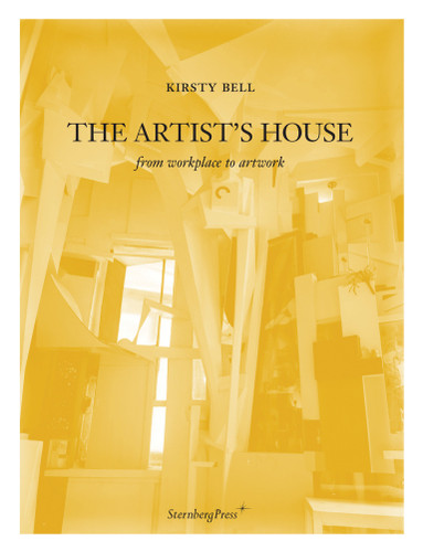 The Artist's House: From Workplace to Artwork book cover by Kirsty Bell