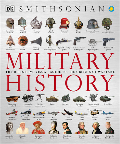 Military History: The Definitive Visual Guide to the Objects of Warfare (DK Definitive Visual Histories) book cover by DK