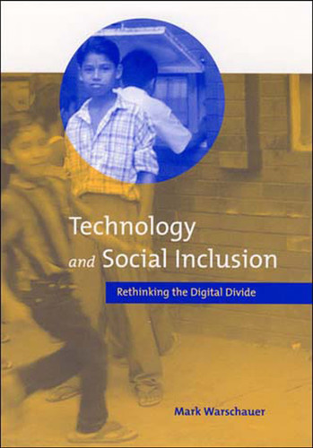 Technology and Social Inclusion: Rethinking the Digital Divide book cover by Mark Warschauer