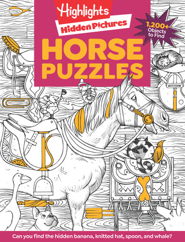 Horse Puzzles: Over 100 Search and Find Puzzles, Barns, Stables and Riding Adventures, Horse-Themed Hidden Pictures Activity Book for Kids 6 and Up (Highlights Hidden Pictures) book cover by 
