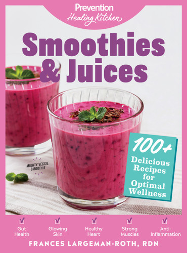 Smoothies & Juices: Prevention Healing Kitchen: 100+ Delicious Recipes for Optimal Wellness book cover by Frances Largeman-Roth