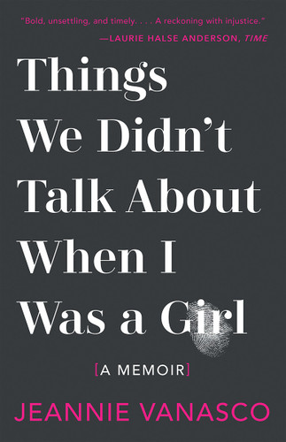 Things We Didn't Talk About When I Was a Girl: A Memoir book cover by Jeannie Vanasco