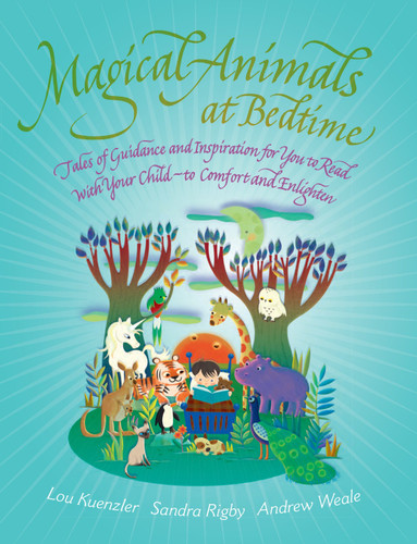 Magical Animals at Bedtime: Tales of Joy and Inspiration for You to Read with Your Child book cover by Lou Keunzler