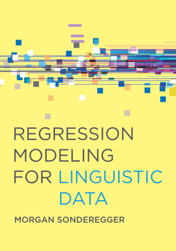 Regression Modeling for Linguistic Data book cover by Morgan Sonderegger