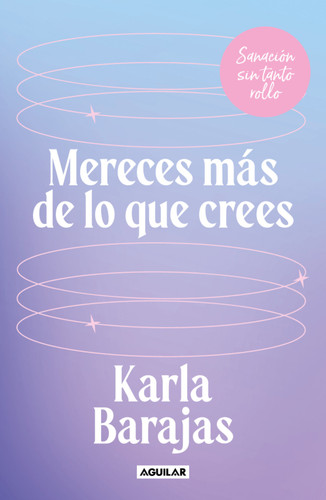 Mereces más de lo que crees - Sanación sin tanto rollo / You Deserve More than You Think: Peaceful Healing book cover by Karla Barajas