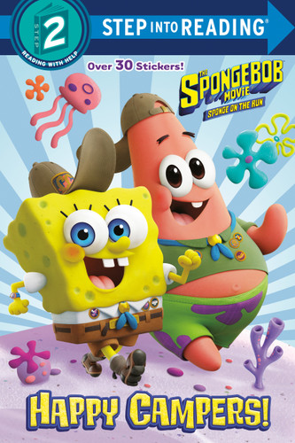 The SpongeBob Movie: Sponge on the Run: Happy Campers! (SpongeBob SquarePants) (Step into Reading, Step 2) book cover by David Lewman