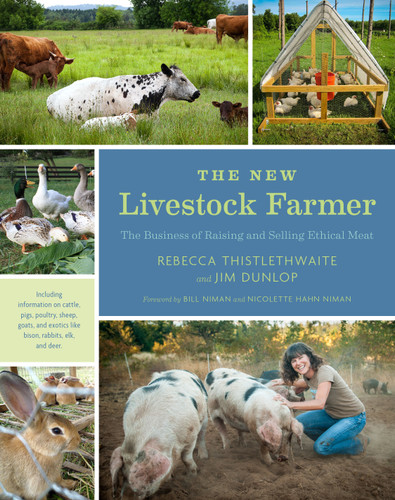 The New Livestock Farmer: The Business of Raising and Selling Ethical Meat book cover by Rebecca Thistlethwaite, Jim Dunlop