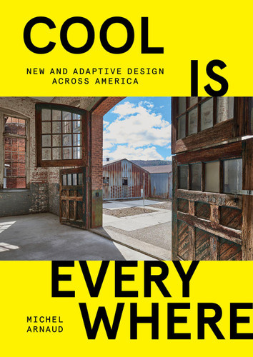 Cool Is Everywhere: New and Adaptive Design Across America book cover by Michel Arnaud