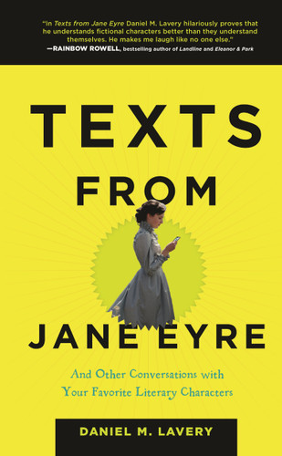 Texts from Jane Eyre: And Other Conversations with Your Favorite Literary Characters book cover by Daniel M. Lavery