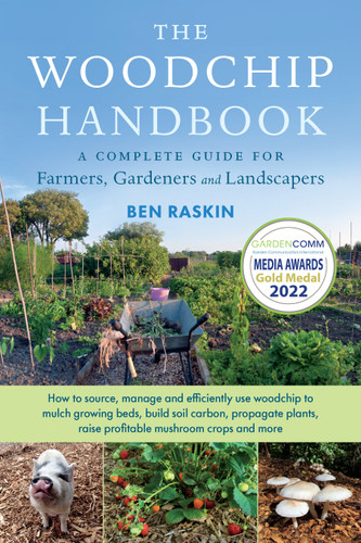 The Woodchip Handbook: A Complete Guide for Farmers, Gardeners and Landscapers book cover by Ben Raskin