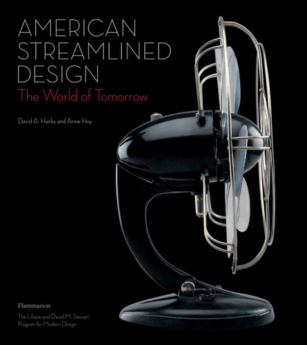 American Streamlined Design: The World of Tomorrow book cover by David A. Hanks, Anne Hoy