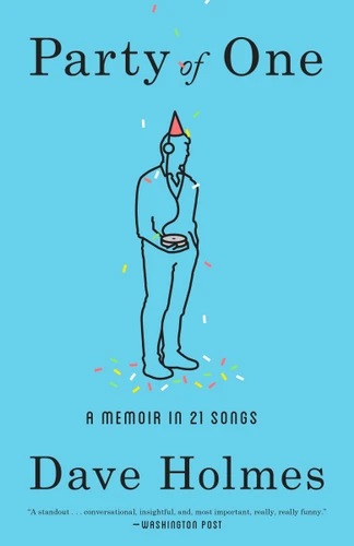 Party of One: A Memoir in 21 Songs book cover by Dave Holmes