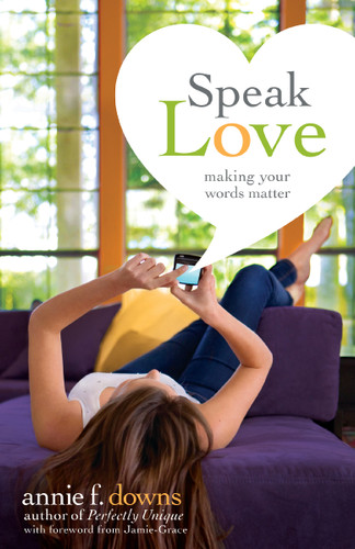 Speak Love: Making Your Words Matter book cover by Annie F. Downs