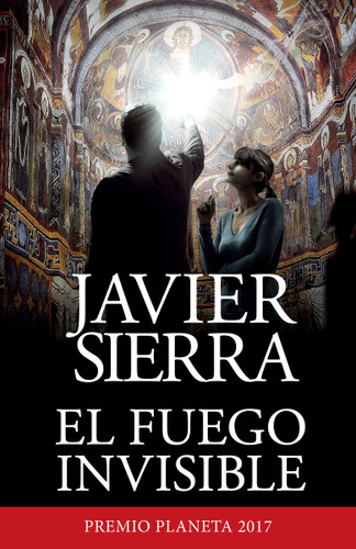El fuego invisible / The Invisible Fire book cover by Javier Sierra