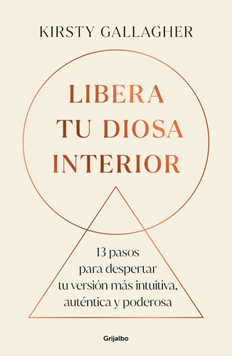 Libera tu Diosa interior: 13 pasos para despertar tu versión más intuitiva, auténtica y poderosa / The Goddess Path book cover by Kirsty Gallagher