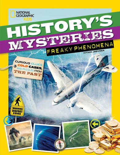 History's Mysteries: Freaky Phenomena: Curious Clues, Cold Cases, and Puzzles From the Past (History's Mysteries) book cover by Kitson Jazynka