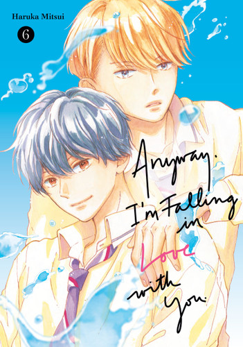 Anyway, I'm Falling In Love With You. 6 (Anyway, I'm Falling In Love With You.) book cover by Haruka Mitsui