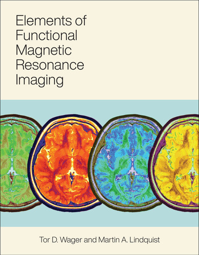 Elements of Functional Magnetic Resonance Imaging book cover by Tor Wager, Martin A. Lindquist