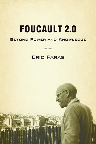 Foucault 2.0: Beyond Power and Knowledge book cover by Eric Paras