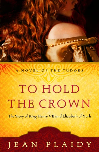 To Hold the Crown: The Story of King Henry VII and Elizabeth of York (A Novel of the Tudors) book cover by Jean Plaidy