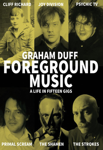 Foreground Music: A Life in Fifteen Gigs book cover by Graham Duff