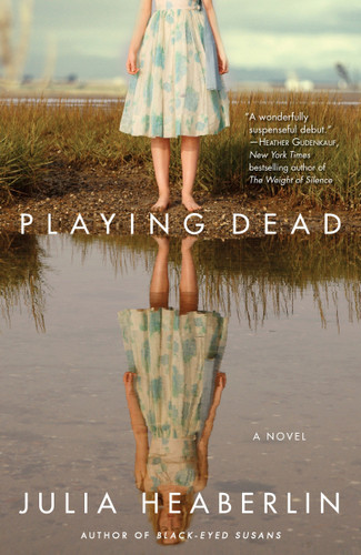 Playing Dead: A Novel book cover by Julia Heaberlin