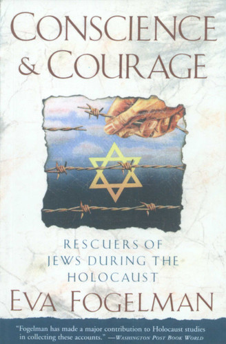 Conscience and Courage: Rescuers of Jews During the Holocaust book cover by Eva Fogelman
