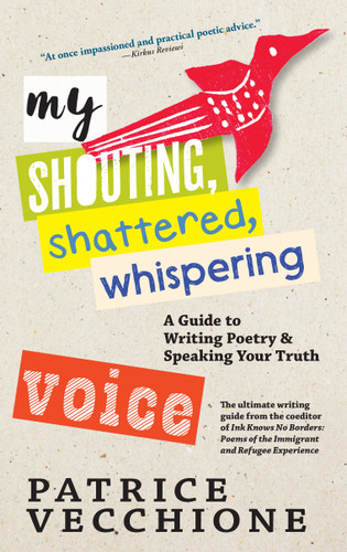 My Shouting, Shattered, Whispering Voice: A Guide to Writing Poetry and Speaking Your Truth book cover by Patrice Vecchione