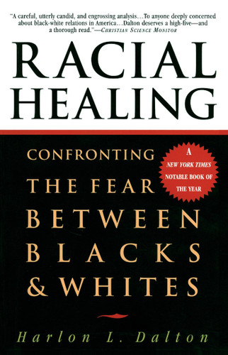 Racial Healing: Confronting the Fear Between Blacks & Whites book cover by Harlon L. Dalton
