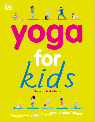 Yoga For Kids: Simple First Steps in Yoga and Mindfulness (Mindfulness for Kids) book cover by Susannah Hoffman