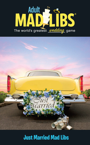 Just Married Mad Libs: World's Greatest Wedding Game (Adult Mad Libs) book cover by Molly Reisner, Mad Libs