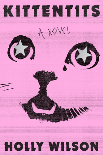 Kittentits: A Novel book cover by Holly Wilson