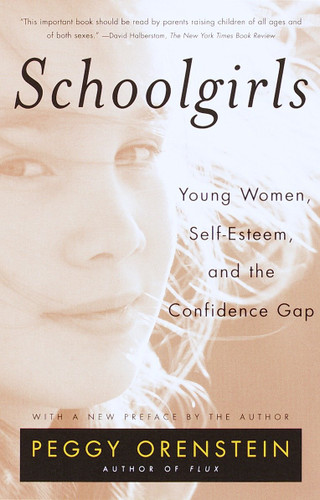 Schoolgirls: Young Women, Self Esteem, and the Confidence Gap book cover by Peggy Orenstein