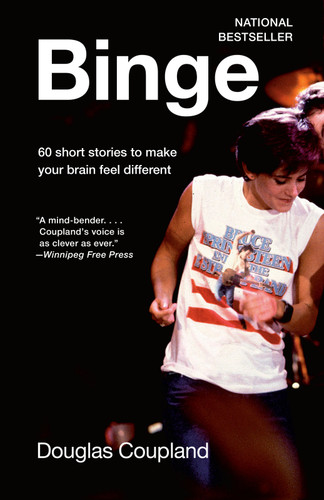 Binge: 60 stories to make your brain feel different book cover by Douglas Coupland