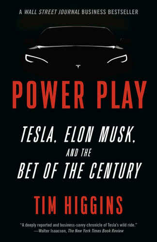 Power Play: Tesla, Elon Musk, and the Bet of the Century book cover by Tim Higgins