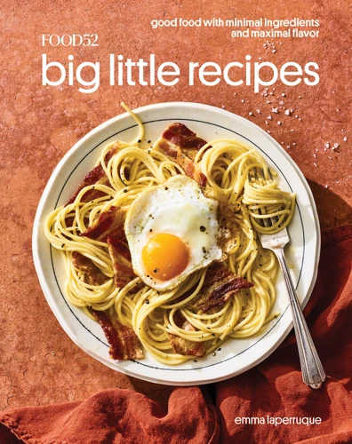 Food52 Big Little Recipes: Good Food with Minimal Ingredients and Maximal Flavor [A Cookbook] (Food52 Works) book cover by Emma Laperruque