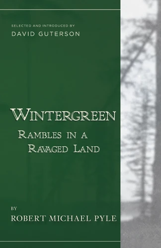 Wintergreen: Rambles in a Ravaged Land book cover by Robert Michael Pyle